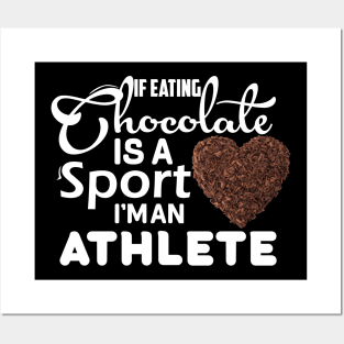 If eating a chocolate is a sport I'm an athlete chocolate lovers gift Posters and Art